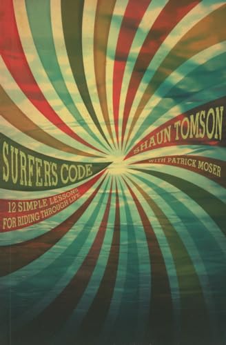 9781423622277: Surfer's Code: 12 Simple Lessons for Riding Through Life