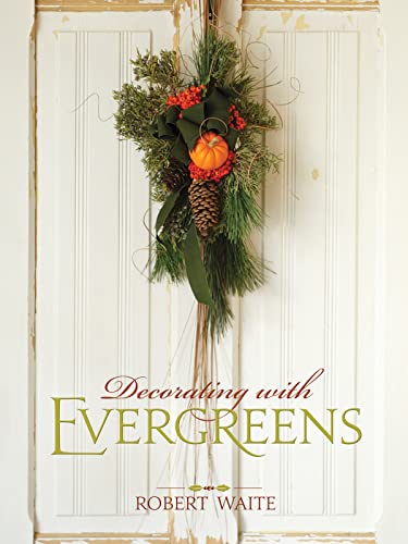 Stock image for Decorating with Evergreens for sale by Better World Books