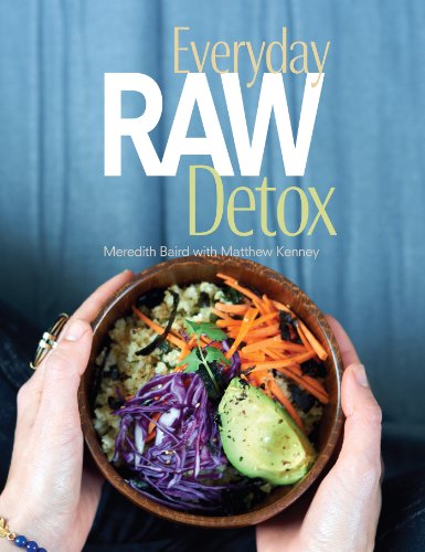 Everyday Raw Detox (9781423630159) by Baird, Meredith; Kenney, Matthew