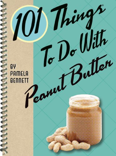 9781423631767: 101 Things to Do with Peanut Butter
