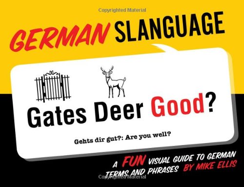 Stock image for German Slanguage : A Fun Visual Guide to German Terms and Phrases for sale by Better World Books: West