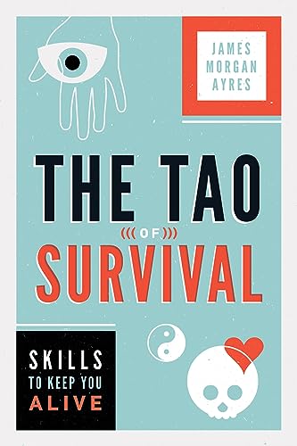 Imagen de archivo de The Tao of Survival Skills to a la venta por SecondSale