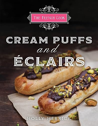 Beispielbild fr The French Cook-Cream Puffs & Eclairs zum Verkauf von WorldofBooks
