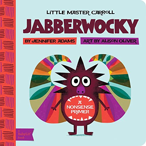 Stock image for Jabberwocky: A BabyLit® Nonsense Primer for sale by Reliant Bookstore