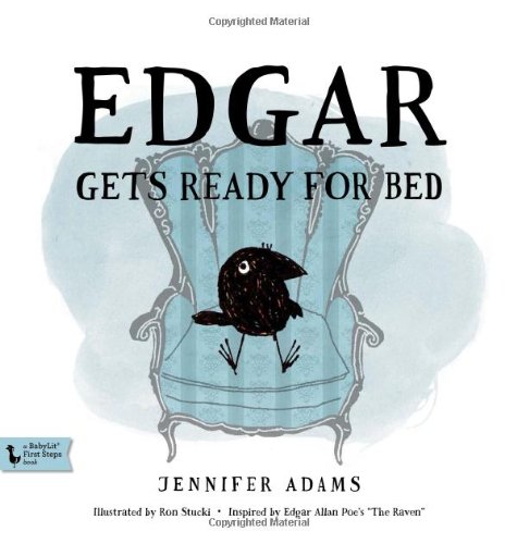 Stock image for Edgar Gets Ready for Bed: A BabyLit? Book: Inspired by Edgar Allan Poe's "The Raven" (Babylit First Steps) for sale by SecondSale