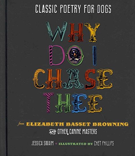 Beispielbild fr Classic Poetry for Dogs : Why Do I Chase Thee zum Verkauf von Better World Books