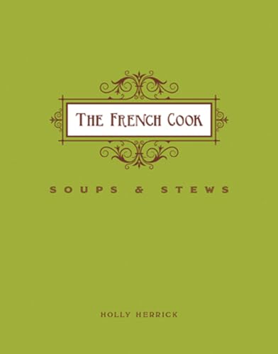 Beispielbild fr The French Cook: Soups and Stews zum Verkauf von Zoom Books Company