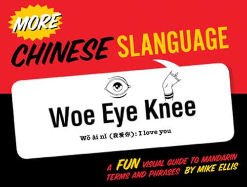Beispielbild fr More Chinese Slanguage: A Fun Visual Guide to Mandarin Terms and Phrases zum Verkauf von WorldofBooks