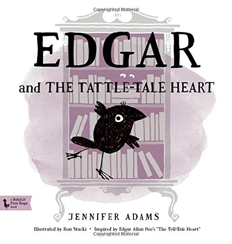 Beispielbild fr Edgar and the Tattle-Tale Heart: A BabyLit® Book: Inspired by Edgar Allan Poe's "The Tell-Tale Heart" (Babylit First Steps) zum Verkauf von HPB-Ruby