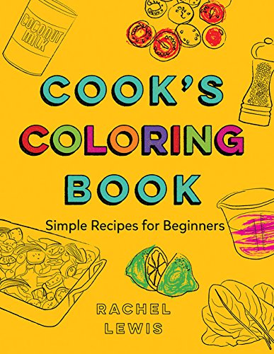 Imagen de archivo de Cook's Coloring Book : Simple Recipes for Beginners a la venta por Better World Books