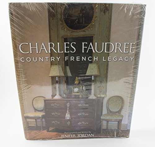 Stock image for Charles Faudree Country French Legacy for sale by Open Books West Loop