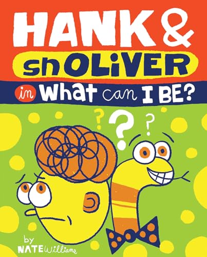 Stock image for Hank Snoliver: What Can I Be? for sale by Mr. Bookman