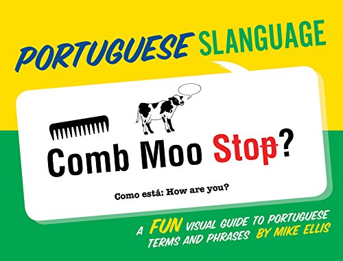 Stock image for Portuguese Slanguage: A Fun Visual Guide to Portuguese Terms and Phrases for sale by ThriftBooks-Dallas