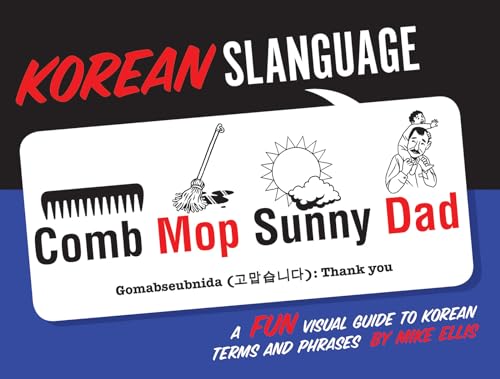 Stock image for Korean Slanguage: A Fun Visual Guide to Korean Terms and Phrases (English and Korean Edition) for sale by SecondSale