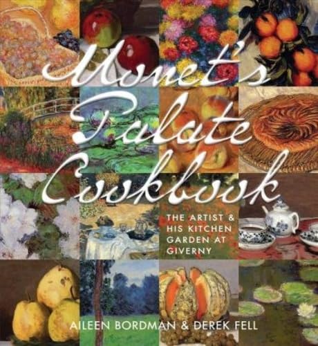 9781423639978: Monet's Palate Cookbook The Artist & his Kitchen Garden at Giverny /anglais