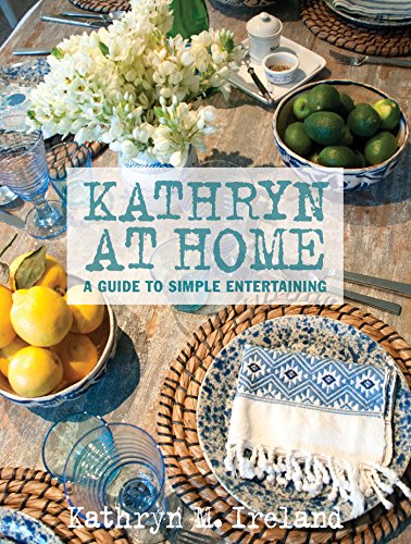 Stock image for Kathryn at Home : A Guide to Simple Entertaining for sale by Better World Books