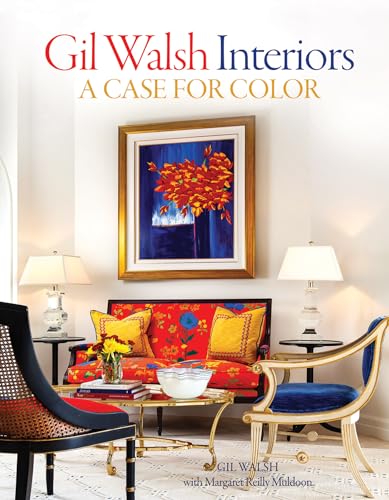 Beispielbild fr Gil Walsh Interiors: A Case for Color zum Verkauf von Orion Tech