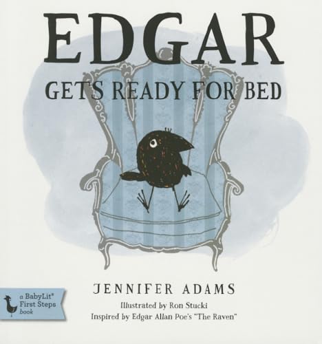 Beispielbild fr Edgar Gets Ready for Bed: A BabyLit? Board Book: Inspired by Edgar Allan Poe's "The Raven" (Babylit First Steps) zum Verkauf von SecondSale