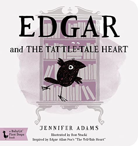 Stock image for Edgar and the Tattle-Tale Heart: A Babylit First Steps Picture Book for sale by WorldofBooks