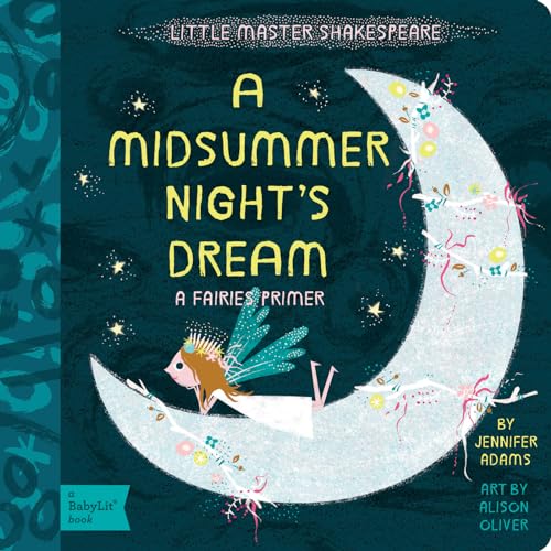 Stock image for Little Master Shakespeare: A Midsummer Night's Dream: A Babylit Fairies Primer (BabyLit Books) for sale by AwesomeBooks