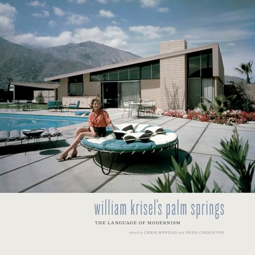 Imagen de archivo de William Krisel's Palm Springs: The Language of Modernism a la venta por Bellwetherbooks