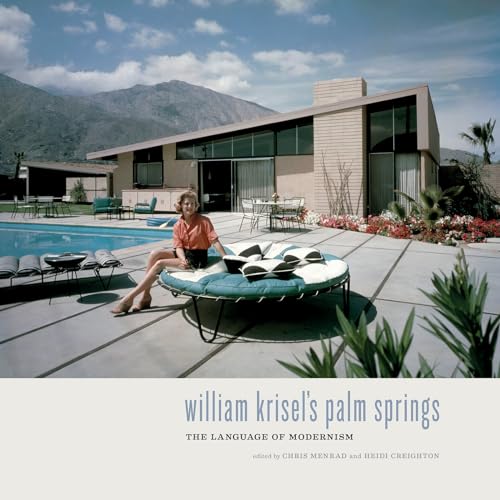 Stock image for William Krisel's Palm Springs: The Language of Modernism for sale by Bellwetherbooks