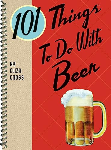 Stock image for 101 Things to Do With Beer (101 Cookbooks) for sale by HPB-Movies