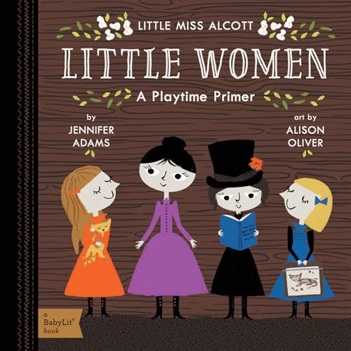 9781423643890: Little Miss Alcott: Little Women (A Babylit Playtime Primer)