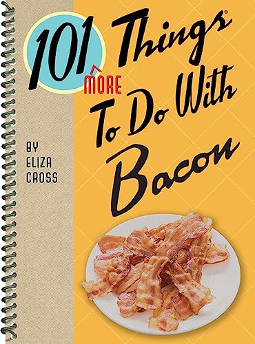 Imagen de archivo de 101 More Things to Do with Bacon (101 Cookbooks) a la venta por Once Upon A Time Books