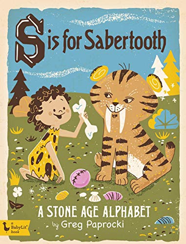 Stock image for S Is for Sabertooth: A Stone Age Alphabet (Babylit Boardbooks) for sale by SecondSale