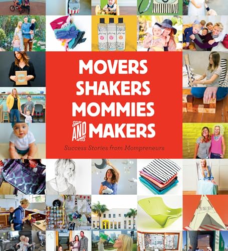 Beispielbild fr Movers, Shakers, Mommies, and Makers zum Verkauf von Bellwetherbooks