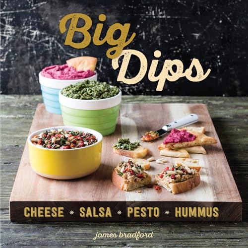 Beispielbild fr Big Dips: Cheese, Salsa, Pesto, Hummus zum Verkauf von Wonder Book