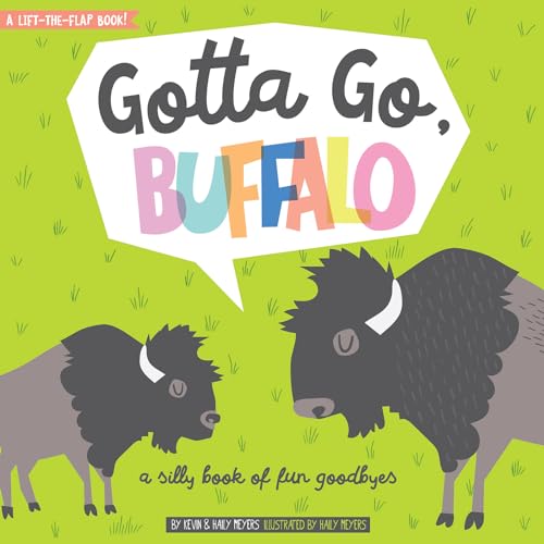 Beispielbild fr Gotta Go, Buffalo: A Silly Book of Fun Goodbyes (Lucy Darling) zum Verkauf von Wonder Book