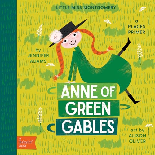 9781423647829: Anne of Green Gables: A Babylit(r) Places Primer