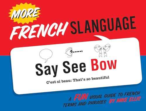 Beispielbild fr More French Slanguage: A Fun Visual Guide to French Terms and Phrases zum Verkauf von ThriftBooks-Dallas