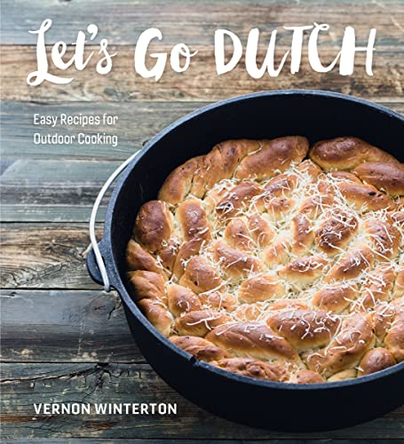 Stock image for Let's Go Dutch: Easy Recipes for Outdoor Cooking for sale by ThriftBooks-Dallas