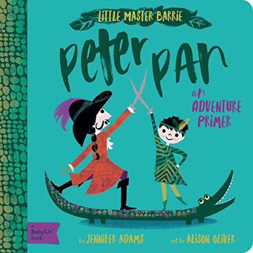 Imagen de archivo de Peter Pan: A BabyLit® Adventure Primer a la venta por ZBK Books