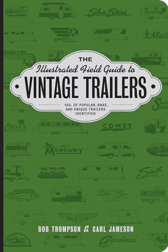 Beispielbild fr The Illustrated Field Guide to Vintage Trailers zum Verkauf von BooksRun
