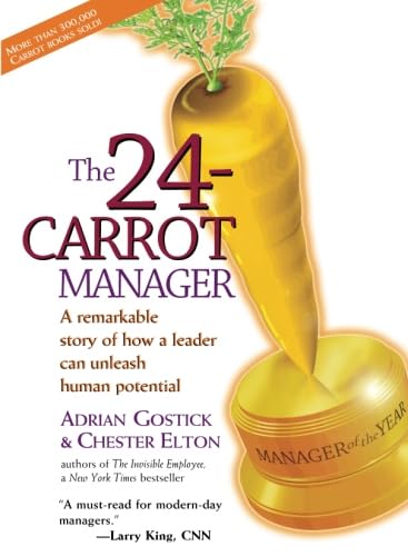 9781423649212: The 24 Carrot Manager: How A Leader Can Unleash Human Potential