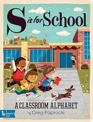 Stock image for S Is for School: A Classroom Alphabet (BabyLit) for sale by Goodwill of Colorado