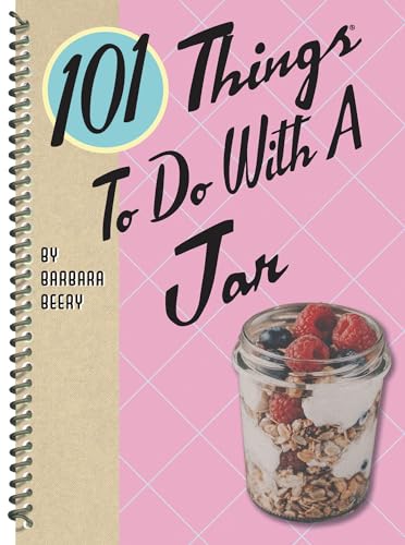 9781423651246: 101 Things to Do with a Jar (101 Cookbooks)