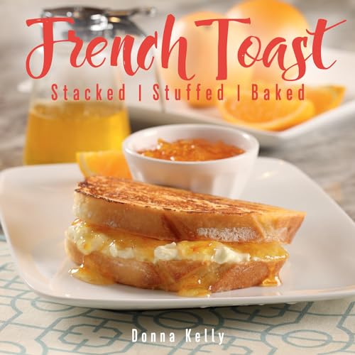 Stock image for French Toast, new edition: Stacked, Stuffed, Baked for sale by Jenson Books Inc