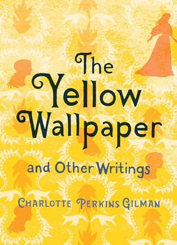 9781423652137: The Yellow Wallpaper and Other Writings