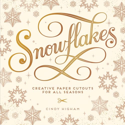 Stock image for Snowflakes: Creative Paper Cutouts for All Seasons for sale by SecondSale