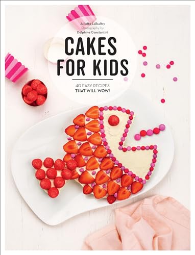 Beispielbild fr Cakes for Kids: 40 Easy Recipes That Will Wow! zum Verkauf von Goodbookscafe