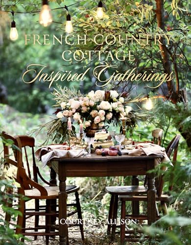 Stock image for French Country Cottage Inspired Gatherings for sale by BooksRun
