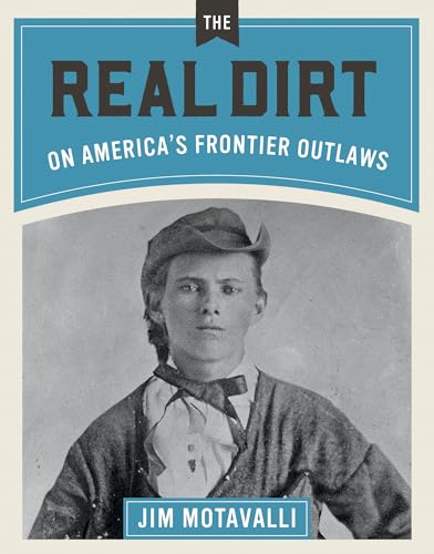 9781423654582: Real Dirt on America's Frontier Outlaws