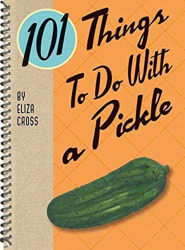 Imagen de archivo de 101 Things to Do With a Pickle, rerelease (101 Cookbooks) a la venta por Goodwill