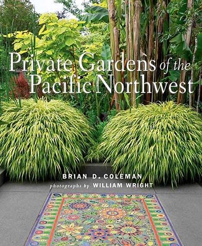 Imagen de archivo de Private Gardens of the Pacific Northwest a la venta por Bailey's Bibliomania
