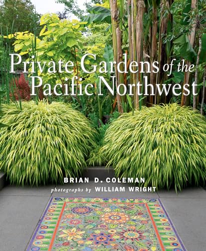Stock image for Private Gardens of the Pacific Northwest for sale by Bailey's Bibliomania
